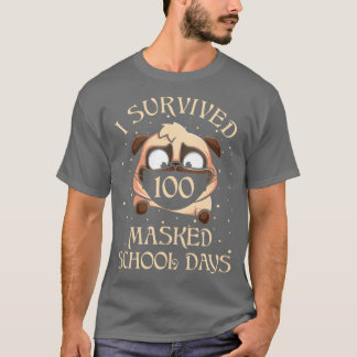 I Survived 100 Masked School Days For Teacher And  T-Shirt