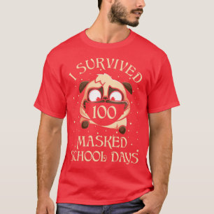 I Survived 100 Masked School Days For Teacher And T-Shirt