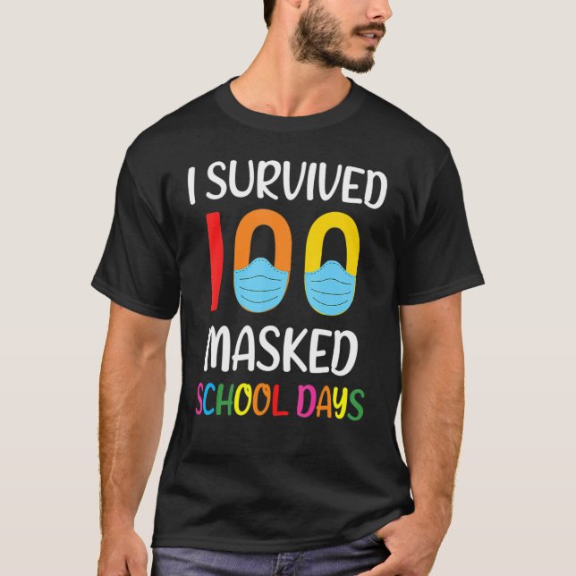 I Survived 100 Masked School Days Gift For Teacher T-Shirt (Front)