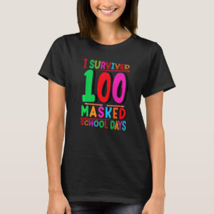 I Survived 100 Masked School Days Happy 100th Day T-Shirt