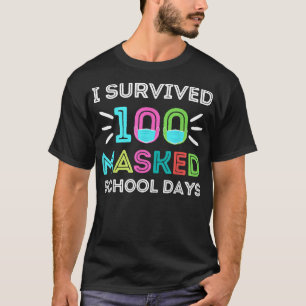 I Survived 100 Masked School Days Student Teacher  T-Shirt
