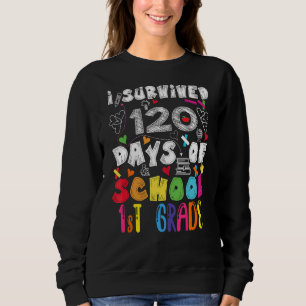I Survived 180 Days Of 1st Grade Last Day Of Schoo Sweatshirt