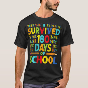 I Survived 180 Days Of School Last Day Of School T T-Shirt