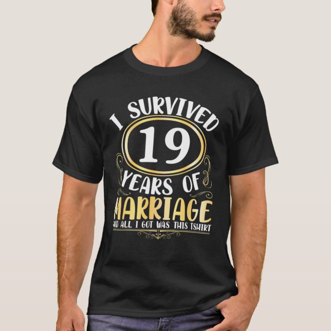 I Survived 19 Years Of Marriage Wedding All I Got T-Shirt (Front)