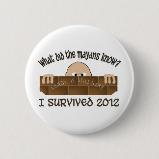 "I Survived 2012" Buttons. 6 Cm Round Badge
