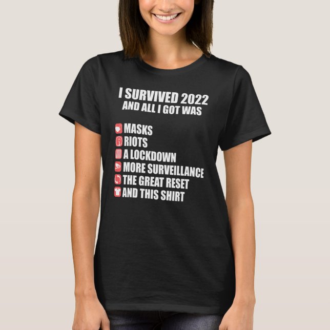 I survived 2022 and all I got was masks riots a lo T-Shirt (Front)