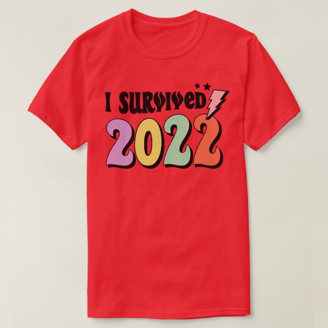 I survived 2022 Retro New Year 2023 Gift T-Shirt (Design Front)