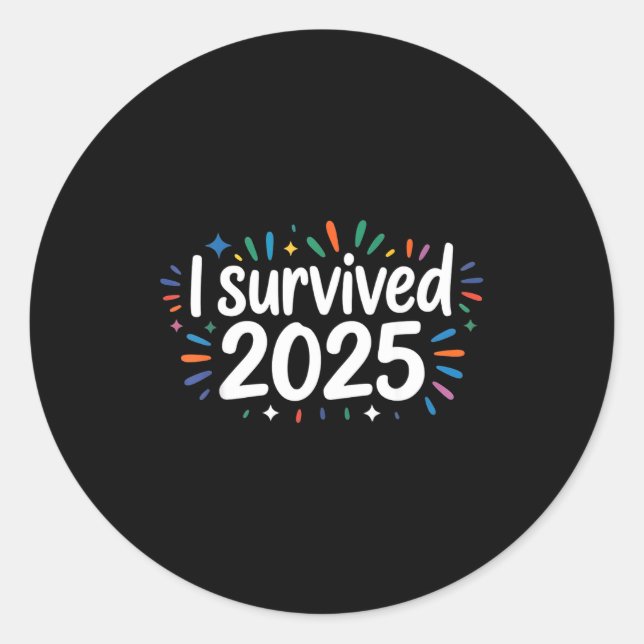 I Survived 2025  Classic Round Sticker (Front)