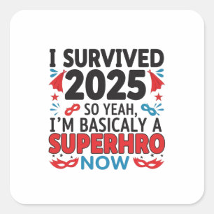 I Survived 2025 - Superhero Square Sticker