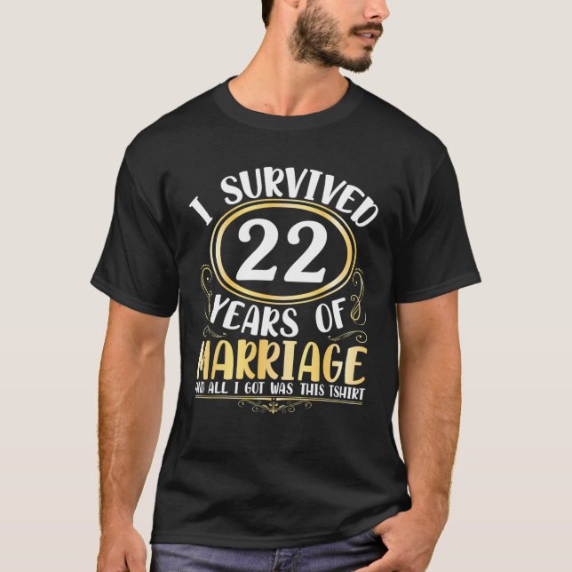 I Survived 22 Years Of Marriage Wedding All I Got T-Shirt (Front)