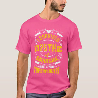 I Survived 25th of Marriage Whats Your Superpower  T-Shirt