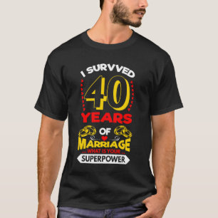 I Survived 40 Years Of Marriage - Wedding T Shirt
