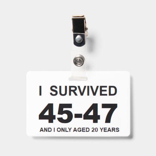 I Survived 45-47  ID Badge (Front with Clip)