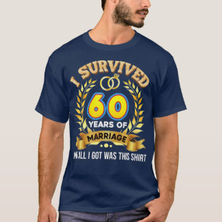 I Survived 60 Years Of Marriage 60th Wedding Anniv T-Shirt