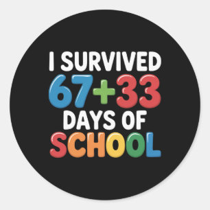 I Survived 67+33 Days Of School 100th Day Math Six Classic Round Sticker