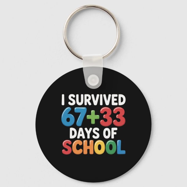 I Survived 67+33 Days Of School 100th Day Math Six Key Ring (Front)