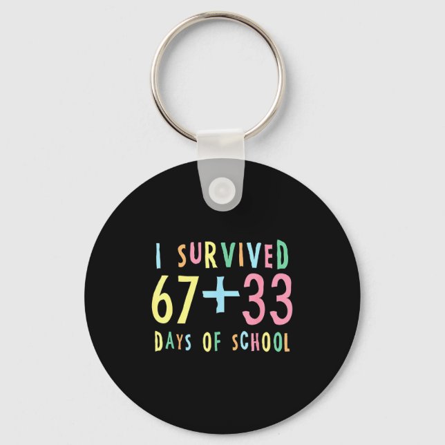 I Survived 67 + 33 Days Of School 100th Day Math T Key Ring (Front)