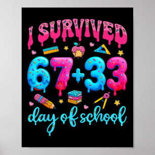 I Survived 67 33 Days Of School Happy 100 Days Of Poster