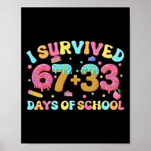 I Survived 67 + 33 Days Of School Ice Cream Drip G Poster