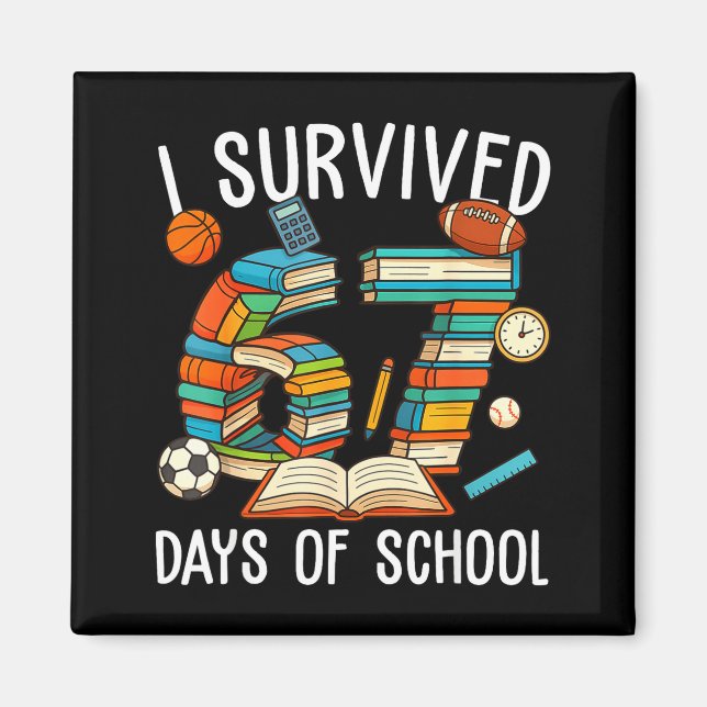 I Survived 67 Day Of School Funny Kids Boys Six Se Magnet (Front)