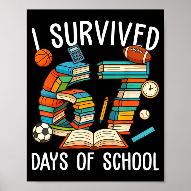 I Survived 67 Day Of School Funny Kids Boys Six Se Poster (Front)