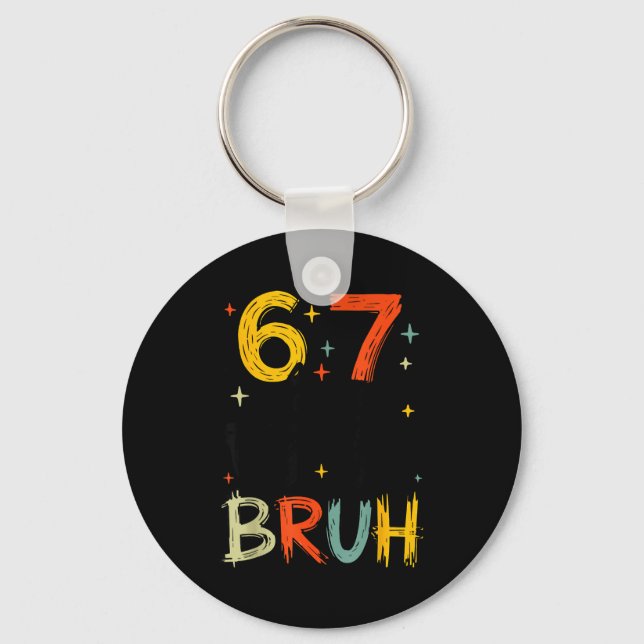 I Survived 67 Days Bruh Funny Six Seven 6 7 Meme G Key Ring (Front)