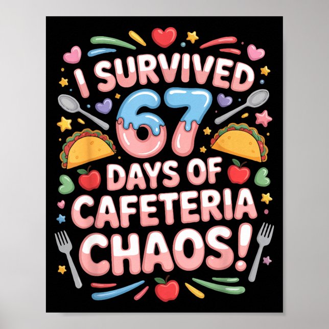 I Survived 67 Days Cafeteria Chaos Six Seven Meme  Poster (Front)