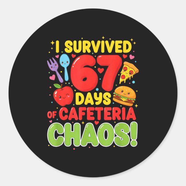 I Survived 67 Days Of Cafeteria Chaos 67 Meme Lunc Classic Round Sticker (Front)