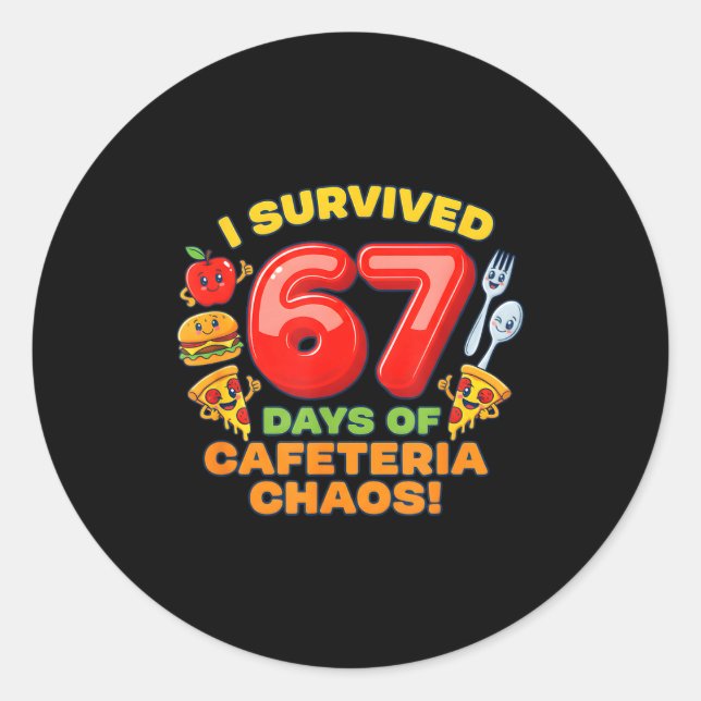 I Survived 67 Days Of Cafeteria Chaos 67 Meme Lunc Classic Round Sticker (Front)