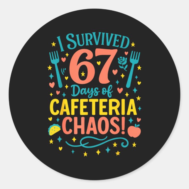I Survived 67 Days Of Cafeteria Chaos 67 Meme Lunc Classic Round Sticker (Front)
