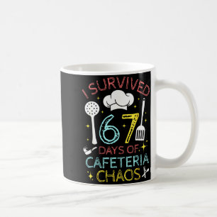 I Survived 67 Days Of Cafeteria Chaos 67 Meme Lunc Coffee Mug