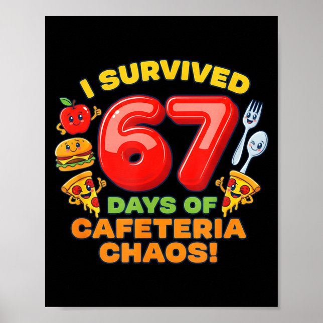 I Survived 67 Days Of Cafeteria Chaos 67 Meme Lunc Poster (Front)