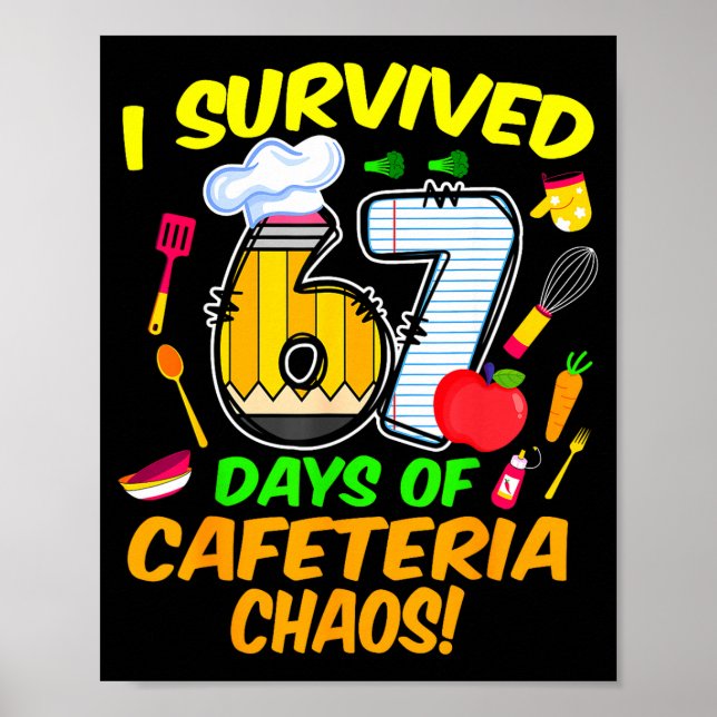 I Survived 67 Days Of Cafeteria Chaos 67 Meme Lunc Poster (Front)