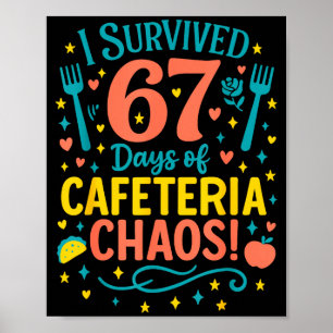 I Survived 67 Days Of Cafeteria Chaos 67 Meme Lunc Poster