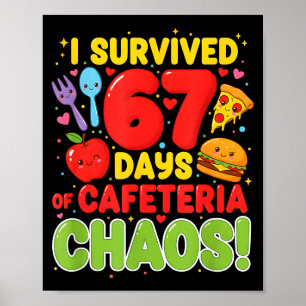 I Survived 67 Days Of Cafeteria Chaos 67 Meme Lunc Poster