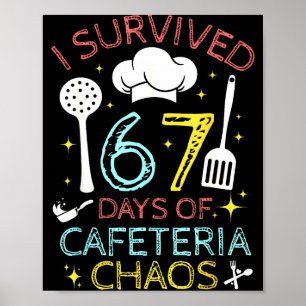 I Survived 67 Days Of Cafeteria Chaos 67 Meme Lunc Poster