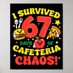 I Survived 67 Days Of Cafeteria Chaos 67 Meme Lunc Poster