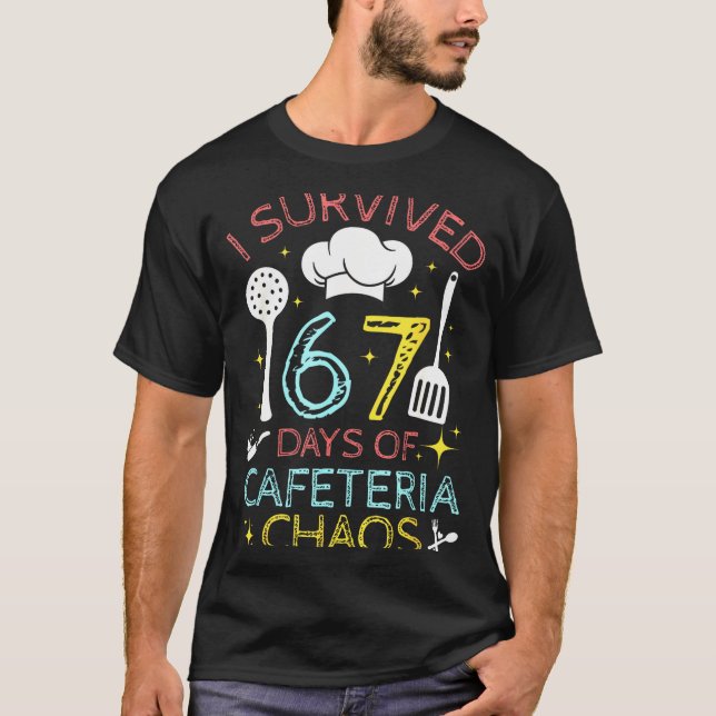 I Survived 67 Days Of Cafeteria Chaos 67 Meme Lunc T-Shirt (Front)