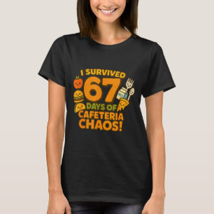 I Survived 67 Days Of Cafeteria Chaos 67 Meme Lunc T-Shirt