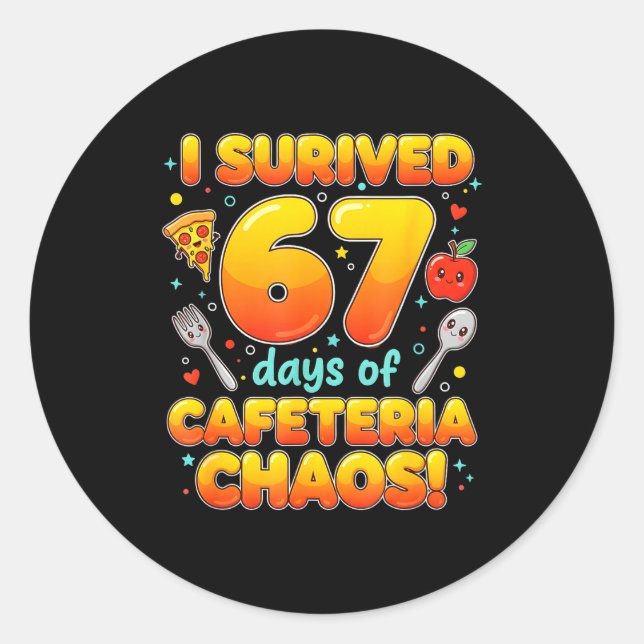 I Survived 67 Days Of Cafeteria Chaos 6 7 Meme Lun Classic Round Sticker (Front)