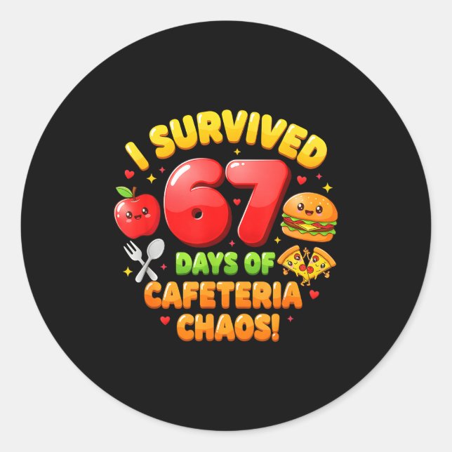 I Survived 67 Days Of Cafeteria Chaos 6 7 Meme Lun Classic Round Sticker (Front)