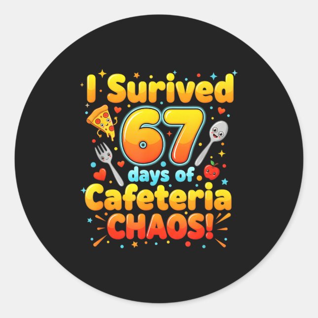 I Survived 67 Days Of Cafeteria Chaos 6 7 Meme Lun Classic Round Sticker (Front)