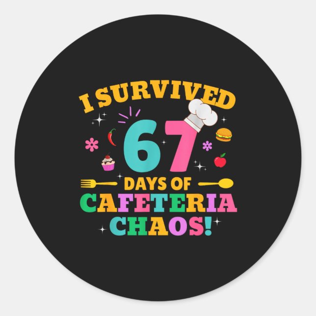 I Survived 67 Days Of Cafeteria Chaos 6 7 Meme Lun Classic Round Sticker (Front)