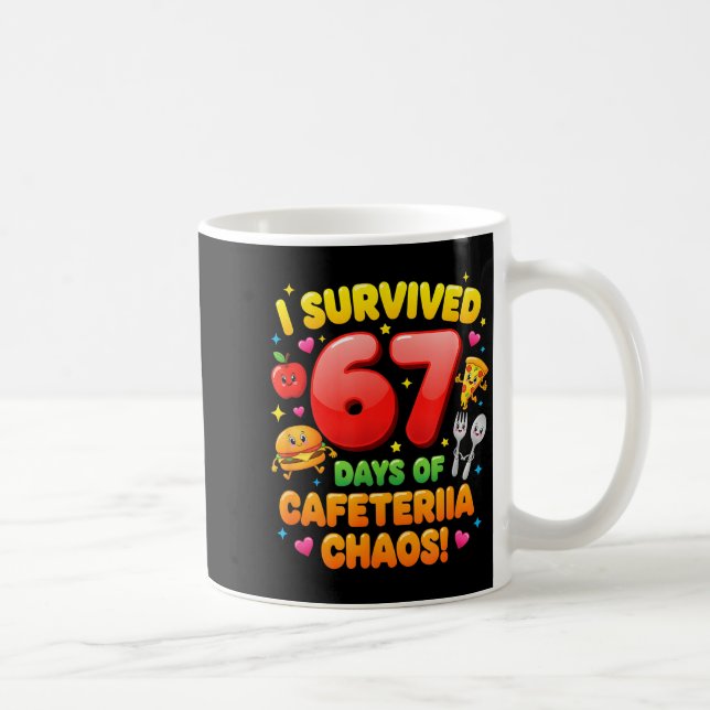 I Survived 67 Days Of Cafeteria Chaos 6 7 Meme Lun Coffee Mug (Right)