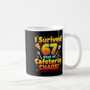 I Survived 67 Days Of Cafeteria Chaos 6 7 Meme Lun Coffee Mug