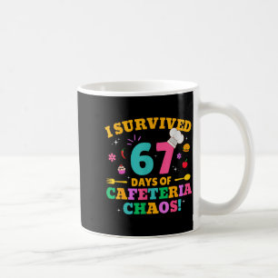 I Survived 67 Days Of Cafeteria Chaos 6 7 Meme Lun Coffee Mug