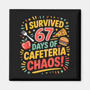 I Survived 67 Days Of Cafeteria Chaos 6 7 Meme Lun Magnet
