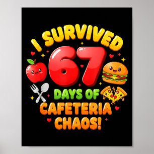 I Survived 67 Days Of Cafeteria Chaos 6 7 Meme Lun Poster