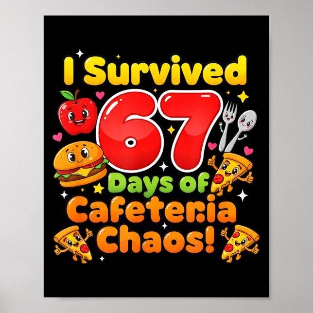 I Survived 67 Days Of Cafeteria Chaos 6 7 Meme Lun Poster (Front)