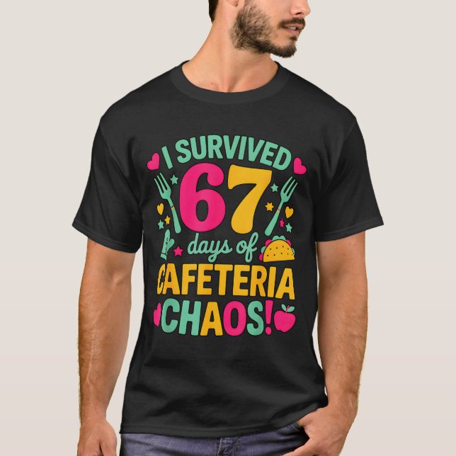 I Survived 67 Days Of Cafeteria Chaos Cute Food Lu T-Shirt (Front)